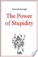 The Power of Stupidity