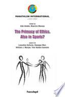 The primacy of Ethics. Also in sports?