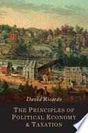 The Principles of Political Economy and Taxation