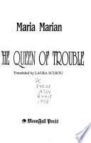 The Queen of Trouble