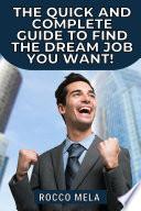 The quick and complete guide to find the dream job you want!