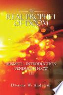The Real Prophet of Doom (Kismet) - Introduction - Pendulum Flow – Iii