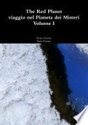 The Red Planet viaggio nel Pianeta dei Misteri Volume I