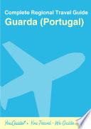 The regional travel guide for Guarda (Portugal)