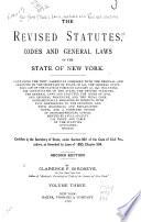The Revised Statutes, Codes and General Laws of the State of New York