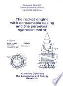 The rocket engine with consumable casing and the perpetual hydraulic motor between Scylla and Charybdis