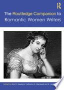 The Routledge Companion to Romantic Women Writers