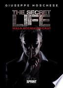 The secret life. Nulla accade per caso