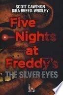 The silver eyes. Five nights at Freddy's