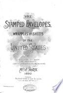 The Stamped Envelopes, Wrappers and Sheets of the United States