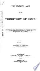 The Statute Laws of the Territory of Iowa