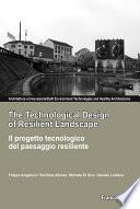 The Technological Design of Resilient Landscape. Il progetto tecnologico del paesaggio resiliente