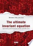 The ultimate invariant equation