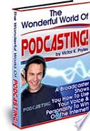 The Wonderful World of Podcasting