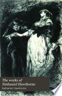 The Works of Nathaniel Hawthorne: The marble faun. [c1888