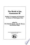 The World of the Aramaeans: Studies in language and literature in honour of Paul-Eugène Dion