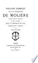 Théâtre complet, publ. par D. Jouaust, avec la préface de 1682 annotée par G. Monval