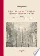Theatre Spaces for Music in 18th-Century Europe