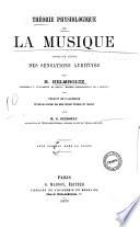 Theorie physiologique de la musique fondee sur l'etude des sensations auditives par H. Helmholtz
