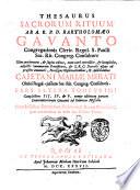 Thesaurus sacrorum rituum ab A.R.P.D. Bartholomæo Gavanto ... Olim concinnatus, et sæpius editus, nunc vero correctior, et locupletior, adjectis summorum pontificum, et S.R.C. decretis usque ad præsens emanatis, novisque observationibus, et additionibus Cajetani Mariæ Merati ... Tomus primus\-secundus!