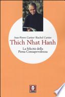 Thich Nhat Hanh. La felicità della Piena Consapevolezza