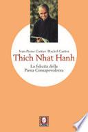 Thich Nhat Hanh. La felicità della Piena Consapevolezza