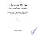 Thomas Mann, una biografia per immagini