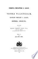 ... Thomas Walsingham, quondam monachi S. Albani, historia anglicana: A.D. 1272-1381