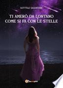 Ti amerò da lontano come si fa con le stelle