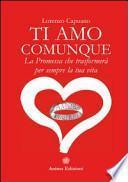 Ti amo comunque. La promessa che trasformerà per sempre la tua vita