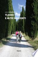 Ti dirò e altri racconti