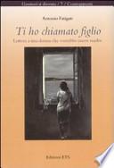 Ti ho chiamato figlio. Lettera a una donna che vorrebbe essere madre