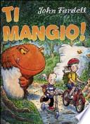 Ti mangio!