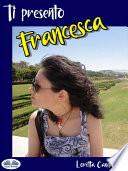 Ti presento francesca