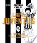 Ti racconto i campioni della Juventus