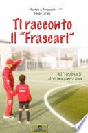 Ti racconto il «Frascari» dal «foro boario» all'ultima generazione