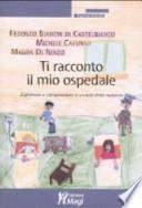 Ti racconto il mio ospedale. Esprimere e comprendere il vissuto della malattia