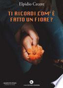 Ti ricordi com'è fatto un fiore?