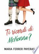 Ti ricordi di McKenna?