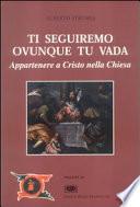 Ti seguiremo ovunque tu vada. Appartenere a Cristo nella Chiesa