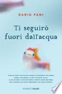 Ti seguirò fuori dall'acqua