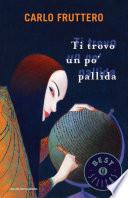 Ti trovo un po' pallida