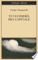 Ti ucciderò, mia capitale
