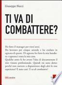 Ti va di combattere?