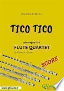 Tico Tico - Flute Quartet SCORE