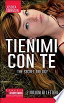 Tienimi con te. The Secret Trilogy