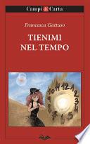 Tienimi nel tempo