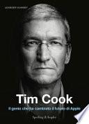Tim Cook. Il genio che ha cambiato il futuro di Apple