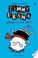 Timmy Frana guarda cos'hai fatto!