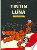 Tintin sulla Luna: Obiettivo luna-Uomini sulla Luna. Ediz. anniversario